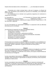 Acuerdo interuniversitario entre la Universidad de[removed]y la Universidad de Camerino Conscientes de la mision universal dada a ellos por el progreso y la difusion del saber y del conocimiento como factores de avance