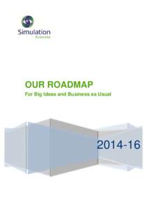 OUR ROADMAP For Big Ideas and Business as Usual[removed]  OUR VISION