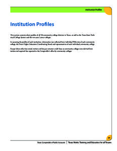 Institution Profiles  Institution Profiles This section contains short profiles of all 50 community college districts in Texas, as well as the Texas State Technical College System and the two-year Lamar colleges. In asse