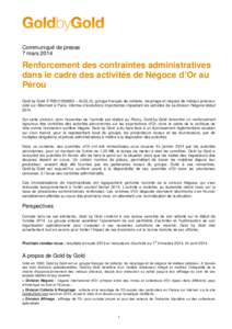 Communiqué de presse 7 mars 2014 Renforcement des contraintes administratives dans le cadre des activités de Négoce d’Or au Pérou