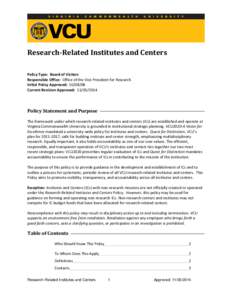 Research-Related Institutes and Centers Policy Type: Board of Visitors Responsible Office: Office of the Vice President for Research Initial Policy Approved: Current Revision Approved: 