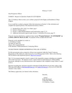 February 27, 2015 Dear Prospective Offeror: SUBJECT: Request for Quotation Number SCA52515Q0180 The U.S. Embassy Ottawa invites you to submit a proposal for the Supply and Installation of Rope Grippers. If you would like