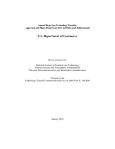 Annual Report on Technology Transfer: Approach and Plans, Fiscal Year 2011 Activities and Achievements U.S. Department of Commerce  Report prepared by: