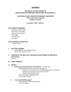 AGENDA MEETING OF THE AUDIT COMMITTEE AND/OR BOARD OF RETIREMENT AND/OR BOARD OF INVESTMENTS* LOS ANGELES COUNTY EMPLOYEES RETIREMENT ASSOCIATION 300 N. Lake Avenue, Suite 810 Pasadena, CA 91101