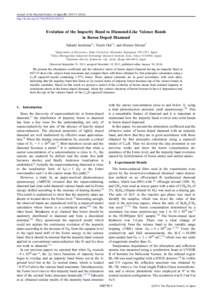 Journal of the Physical Society of Japan 83, http://dx.doi.orgJPSJEvolution of the Impurity Band to Diamond-Like Valence Bands in Boron Doped Diamond Takashi Inushima1+, Yuichi Ota1,2, a