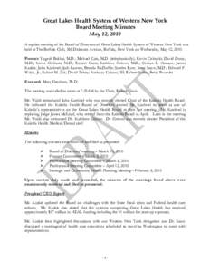 Great Lakes Health System of Western New York Board Meeting Minutes May 12, 2010 A regular meeting of the Board of Directors of Great Lakes Health System of Western New York was held at The Buffalo Club, 388 Delaware Ave