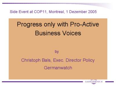 Side Event at COP11, Montreal, 1 Dezember[removed]Progress only with Pro-Active Business Voices by