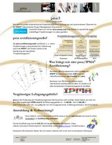 ? Wir sind die größte österreichische Projektmanagement-Vereinigung und repräsentieren Österreich in der IPMA® (International Project Management Association). Zusätzlich haben wir mit der pma young crew eine Platt