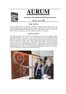 AURUM N Newsletter of the Ballarat Gold Museum Society Vol. 26 No[removed]APRIL MEETING