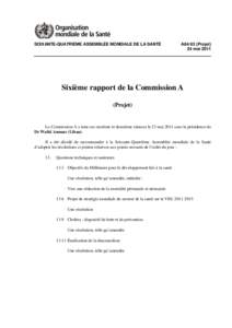 SOIXANTE-QUATRIÈME ASSEMBLÉE MONDIALE DE LA SANTÉ  A64/63 (Projet) 24 mai[removed]Sixième rapport de la Commission A