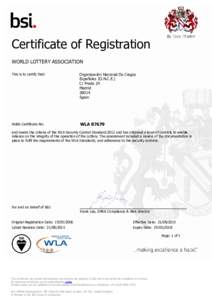 Certificate of Registration WORLD LOTTERY ASSOCIATION This is to certify that: Organización Nacional De Ciegos Españoles (O.N.C.E.)