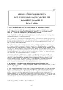 LV ATBILDES UZ EIROPAS PARLAMENTA JAUTĀJUMIEM KOMISĀRA AMATA KANDIDĀTEI Korinai KRECU (Corina CREŢU) Reģionālā politika 1. Vispārējā kompetence, gatavība strādāt Eiropas Savienības labā un personiskā neat