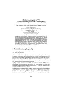 -Mobile Learning mit myTUAwarenessbasierte pers¨onliche Lernumgebung Frank Gommlich, Georg Heyne, Thomas Linowsky, Konrad Froitzheim Institut f¨ur Informatik Technische Universit¨at Bergakademie Freiberg Bernhard-von-