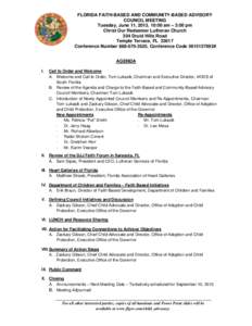 FLORIDA FAITH-BASED AND COMMUNITY-BASED ADVISORY COUNCIL MEETING Tuesday, June 11, 2013, 10:00 am – 3:00 pm Christ Our Redeemer Lutheran Church 304 Druid Hills Road Temple Terrace, FL 33617