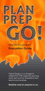 DESCHUTES COUNTY  Evacuation Guide Central Oregon is no stranger to wildland fire. With large fires occurring