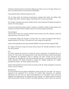 The North Little Rock Airport Commission Meeting was held at noon on Thursday, February 16, 2012 in Conference Room A of the City Services Building. Chairman Mark Halter called the meeting to order. The roll being called