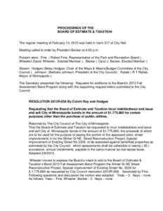 PROCEEDINGS OF THE BOARD OF ESTIMATE & TAXATION The regular meeting of February 13, 2013 was held in room 317 of City Hall. Meeting called to order by President Becker at 4:00 p.m. Present were: Fine ( Robert Fine, Repre