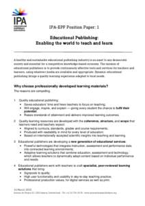 IPA-EPF Position Paper: 1 Educational Publishing: Enabling the world to teach and learn A healthy and sustainable educational publishing industry is an asset to any democratic society and essential for a competitive know