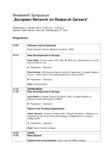 Nineteenth Symposium „European Network on Research Careers” Wednesday, 31 October 2012, 10:00 a.m. – 4:00 p.m. Address: KoWi, Rue du Trône 98, 1050 Brussels, 8th Floor  Programme: