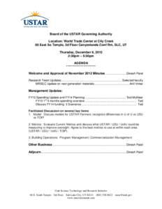 Board of the USTAR Governing Authority Location: World Trade Center at City Creek 60 East So Temple, 3d Floor Canyonlands Conf Rm, SLC, UT Thursday, December 6, 2012 2:30pm – 5:30pm AGENDA