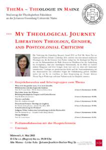 T HE M A – T HEOLOGIE IN M AINZ Studientag der Theologischen Fakultäten an der Johannes Gutenberg-Universität Mainz ∙∙∙ M Y T HEOLOGICAL J OURNEY L IBERATION T HEOLOGY, G ENDER ,