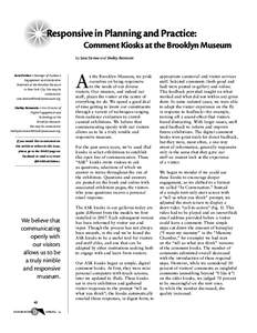 Responsive in Planning and Practice: Comment Kiosks at the Brooklyn Museum by Sara Devine and Shelley Bernstein Sara Devine is Manager of Audience Engagement and Interpretive