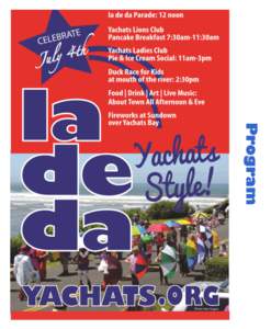 Program  YACHATS la de da PARADE at 12 Noon Wacky, whimsical, people powered fun! Assembles behind the Yachats Commons at 11 am and begins at Noon, traveling W on 4th St, then S on Ocean View Dr to Beach St & disperses 
