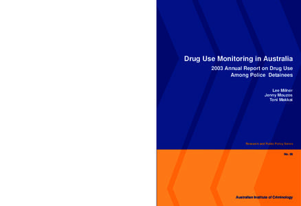 Drug Use Monitoring in Australia : 2003 annual report on drug use among police detainees