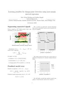 Learning penalties for change-point detection using max-margin interval regression Toby Dylan Hocking and Guillem Rigaill Acknowledgements Gudrun Schleiermacher, Isabelle Janoueix-Lerosey, Francis Bach, Jean-Philippe Ver