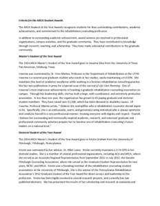 Criteria for the ARCA Student Awards The ARCA Student of the Year Awards recognizes students for their outstanding contributions, academic achievements, and commitment to the rehabilitation counseling profession. In addi