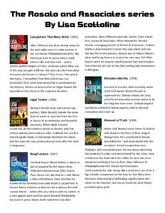 The Rosato and Associates series By Lisa Scottoline Everywhere That Mary Went[removed]Mary DiNunzio has been slaving away for the past eight years to make partner in her cut-throat Philadelphia law firm. She