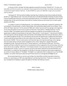 Fellow 2nd Amendment supporter,  July 22, 2014 In January of 2013, the New York State Legislature passed the draconian “NYSAFE Act”. The New York State Rifle and Pistol Association has instituted a lawsuit against th