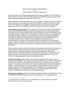 Notes on Recruiting Surveying Students by Carlton Brown† & Knud E. Hermansen†† For several years, the Surveying Engineering Technology program at the University of Maine has been trying various recruiting methods w