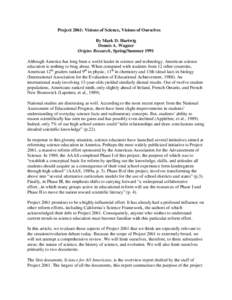 Project 2061: Visions of Science, Visions of Ourselves By Mark D. Hartwig Dennis A. Wagner Origins Research, Spring/Summer 1991 Although America has long been a world leader in science and technology, American science ed