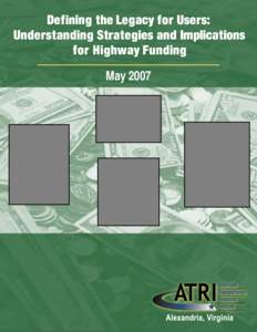 Transportation planning / American Trucking Associations / Infrastructure / Safe /  Accountable /  Flexible /  Efficient Transportation Equity Act: A Legacy for Users / Congestion pricing / Traffic congestion / YRC Worldwide / Federal Highway Administration / Transportation in the United States / Transport / Road transport / Transport economics