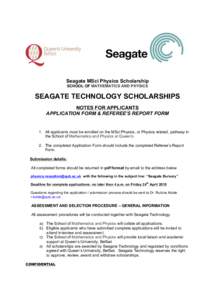 Seagate MSci Physics Scholarship SCHOOL OF MATHEMATICS AND PHYSICS SEAGATE TECHNOLOGY SCHOLARSHIPS NOTES FOR APPLICANTS APPLICATION FORM & REFEREE’S REPORT FORM