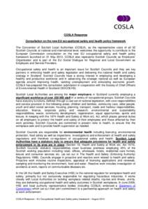 COSLA Response Consultation on the new EU occupational safety and health policy framework The Convention of Scottish Local Authorities (COSLA), as the representative voice of all 32 Scottish Councils at national and inte