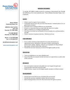 MISSION STATEMENT To provide the highest quality service by continuous improvement and through the skillfulness of our most valuable asset – Pharos Marine Automatic Power, Inc.’s employees.  SAFETY