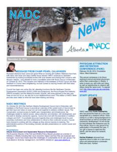November 22, 2013 PHYSICIAN ATTRACTION AND RETENTION CONFERENCE (PARC) MESSAGE FROM CHAIR PEARL CALAHASEN Municipal elections have come and gone! What an exciting fall northern Albertans have had,