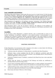 PMEX GENERAL REGULATIONS  Preamble Scope, Applicability and Jurisdiction: The Pakistan Mercantile Exchange Limited under the powers given to it under Section 34 of the Securities