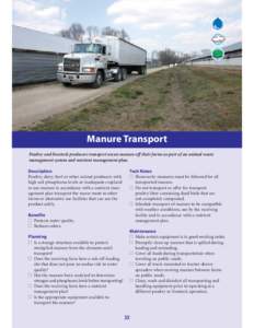 Manure Transport Poultry and livestock producers transport excess manure off their farms as part of an animal waste management system and nutrient management plan. Description Poultry, dairy, beef or other animal produce