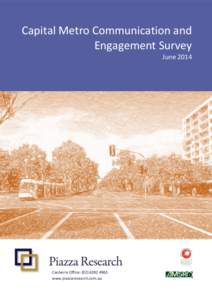 Capital Metro Communication and Engagement Survey June 2014 Canberra Office: ([removed]www.piazzaresearch.com.au