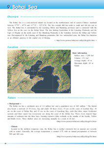 9 Bohai Sea Overview The Bohai Sea is a semi-enclosed inland sea located at the northernmost end of eastern Chinese mainland