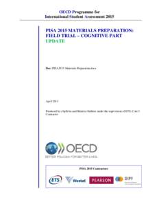 OECD Programme for International Student Assessment 2015 PISA 2015 MATERIALS PREPARATION: FIELD TRIAL – COGNITIVE PART UPDATE