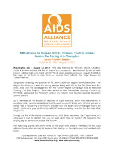 AIDS Alliance for Women, Infants, Children, Youth & Families Mourns the Passing of a Champion Sean Franklin Sasser October 25, 1968 – August 7, 2013 Washington, D.C. – August 12, [removed]The AIDS Alliance for Women, I