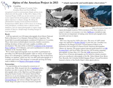 Alpine of the Americas Project in 2013 Founding While teaching in Yosemite Valley, Jonathan Byers and Ned LeBlond recognized a need to communicate climate science more effectively with the public. In May 2013, Alpine of 