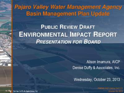 Pajaro Valley Water Management Agency Basin Management Plan Update PUBLIC REVIEW DRAFT ENVIRONMENTAL IMPACT REPORT PRESENTATION FOR BOARD