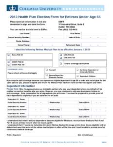 2013 Health Plan Election Form for Retirees Under Age 65 Please print all information in ink and remember to sign and date the form. EBPA 37 Industrial Drive, Suite E