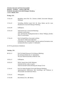 Zwischen Literatur und Naturwissenschaft. Debatten – Probleme – VisionenFriedrich-Alexander-Universität Erlangen-Nürnberg 2. bis 4. Oktober 2015 Freitag, 2.10.: 15 Uhr 30