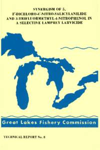 SYNERGISM OF 5, 2’-DICHLORO-4’-NITRO-SALICYLANILIDE AND 3-TRIFLUORMETHYL-4-NITROPHENOL IN A SELECTIVE LAMPREY LARVICIDE John H. Howell, Everett L. King, Jr., Allen J. Smith, and Lee H. Hanson